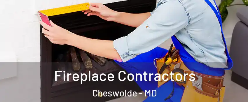 Fireplace Contractors Cheswolde - MD
