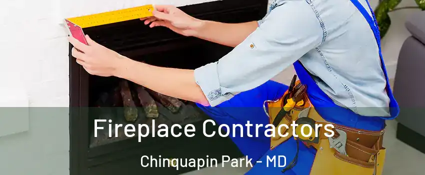 Fireplace Contractors Chinquapin Park - MD