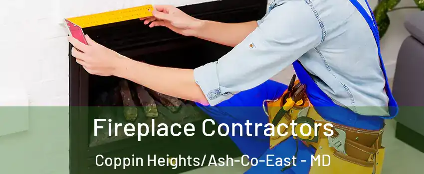 Fireplace Contractors Coppin Heights/Ash-Co-East - MD
