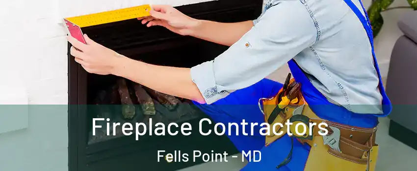 Fireplace Contractors Fells Point - MD