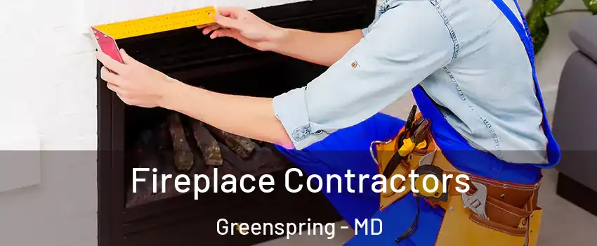 Fireplace Contractors Greenspring - MD