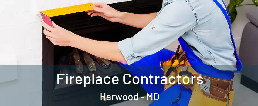 Fireplace Contractors Harwood - MD