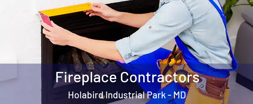 Fireplace Contractors Holabird Industrial Park - MD