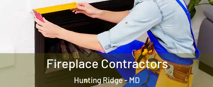 Fireplace Contractors Hunting Ridge - MD