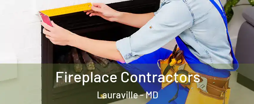 Fireplace Contractors Lauraville - MD