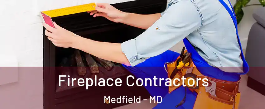 Fireplace Contractors Medfield - MD