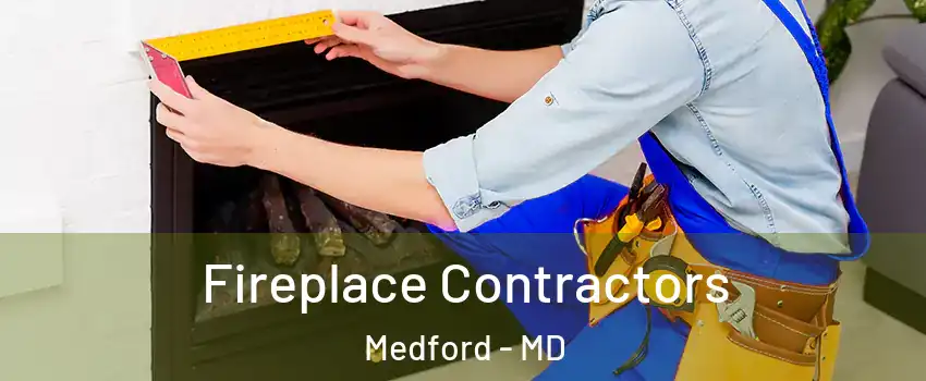Fireplace Contractors Medford - MD