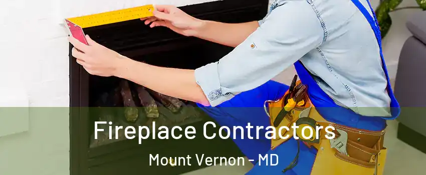 Fireplace Contractors Mount Vernon - MD