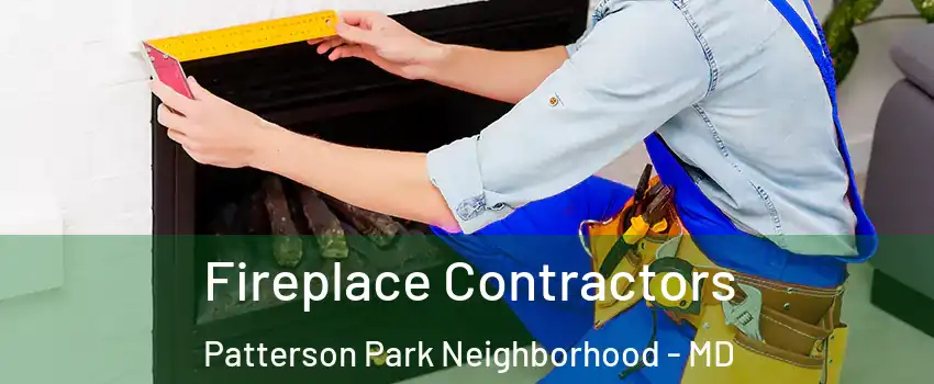 Fireplace Contractors Patterson Park Neighborhood - MD
