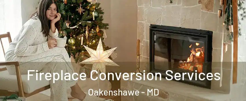 Fireplace Conversion Services Oakenshawe - MD