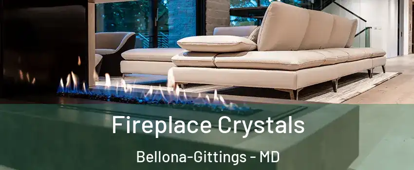 Fireplace Crystals Bellona-Gittings - MD