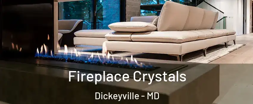 Fireplace Crystals Dickeyville - MD