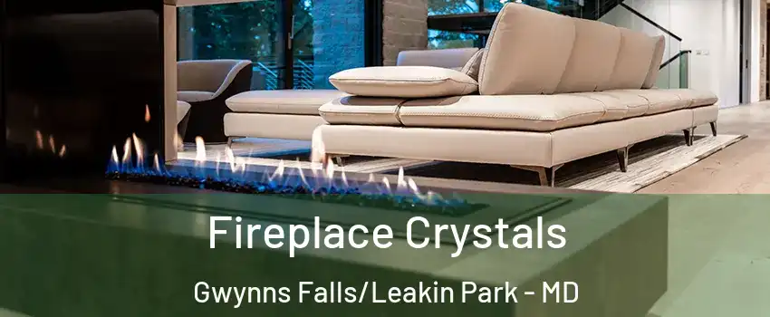 Fireplace Crystals Gwynns Falls/Leakin Park - MD