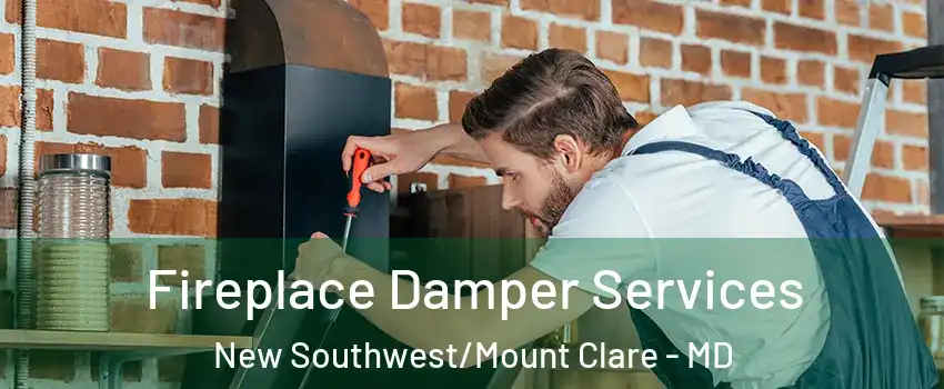 Fireplace Damper Services New Southwest/Mount Clare - MD