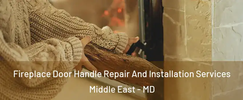 Fireplace Door Handle Repair And Installation Services Middle East - MD