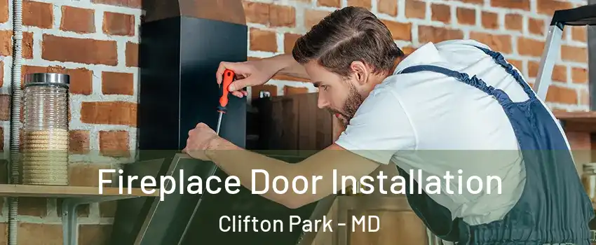 Fireplace Door Installation Clifton Park - MD