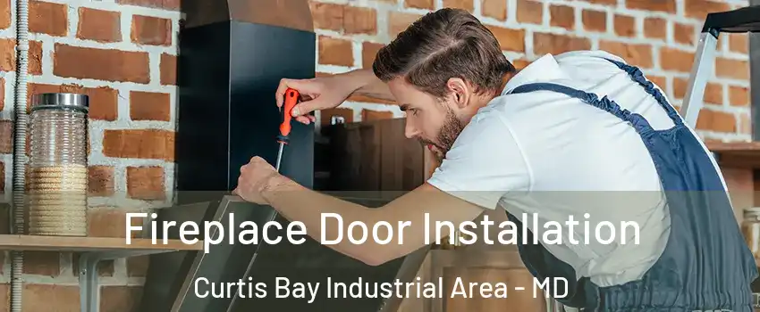 Fireplace Door Installation Curtis Bay Industrial Area - MD