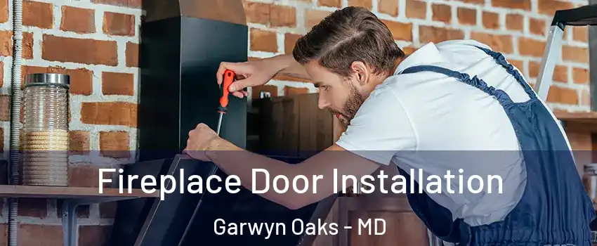 Fireplace Door Installation Garwyn Oaks - MD