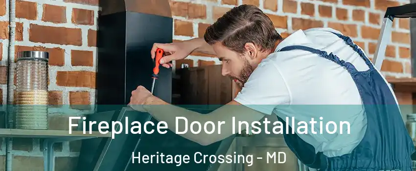Fireplace Door Installation Heritage Crossing - MD