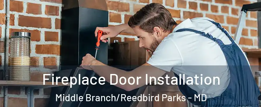 Fireplace Door Installation Middle Branch/Reedbird Parks - MD
