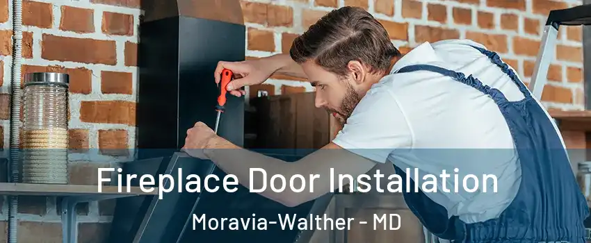 Fireplace Door Installation Moravia-Walther - MD