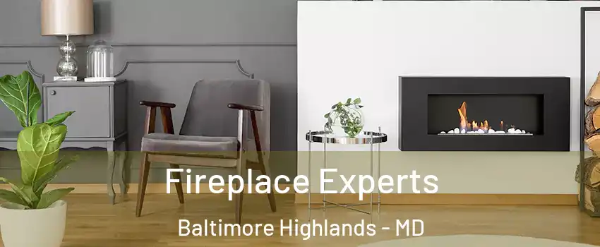 Fireplace Experts Baltimore Highlands - MD