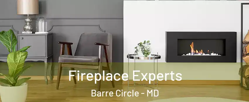 Fireplace Experts Barre Circle - MD