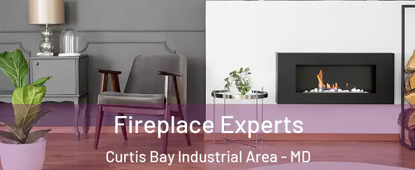 Fireplace Experts Curtis Bay Industrial Area - MD