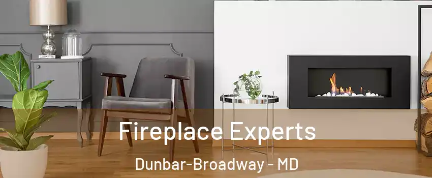 Fireplace Experts Dunbar-Broadway - MD