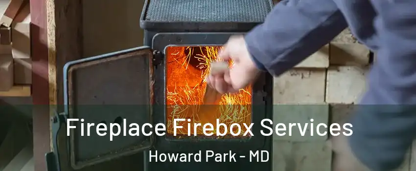 Fireplace Firebox Services Howard Park - MD