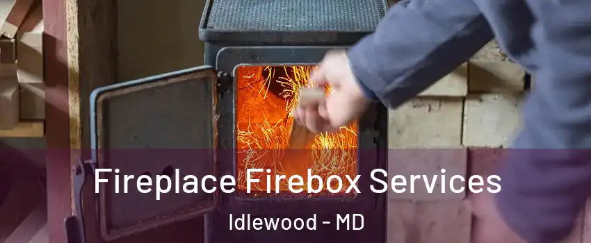 Fireplace Firebox Services Idlewood - MD