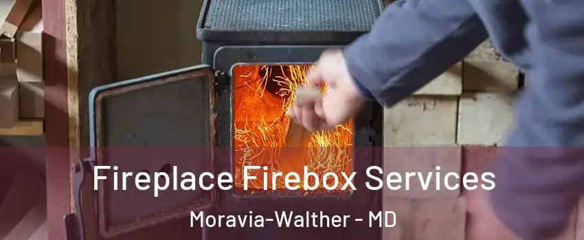 Fireplace Firebox Services Moravia-Walther - MD
