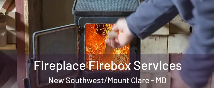 Fireplace Firebox Services New Southwest/Mount Clare - MD