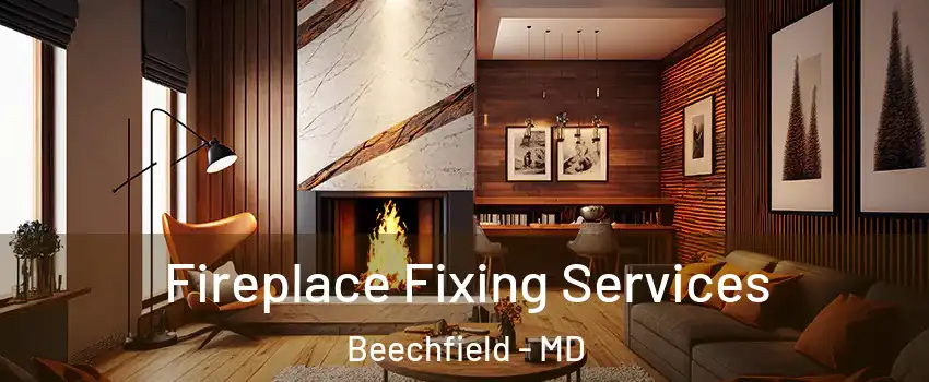 Fireplace Fixing Services Beechfield - MD