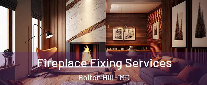 Fireplace Fixing Services Bolton Hill - MD