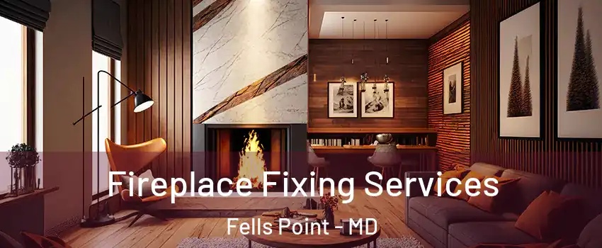 Fireplace Fixing Services Fells Point - MD