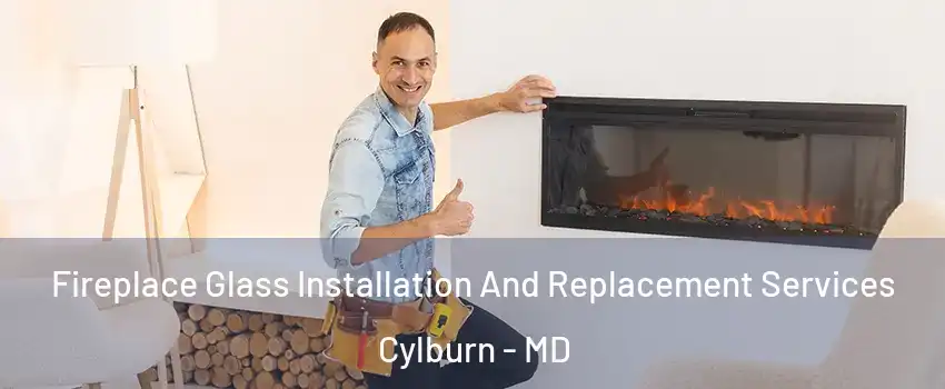 Fireplace Glass Installation And Replacement Services Cylburn - MD