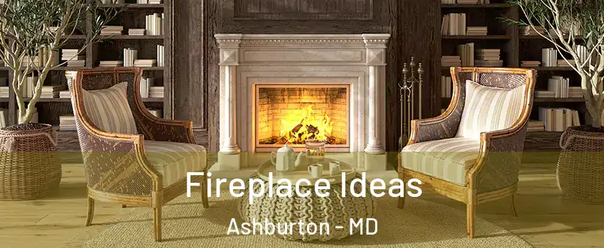 Fireplace Ideas Ashburton - MD