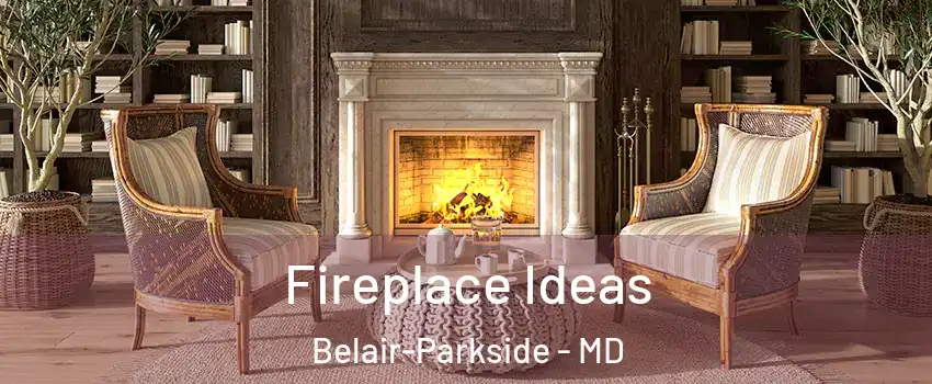 Fireplace Ideas Belair-Parkside - MD