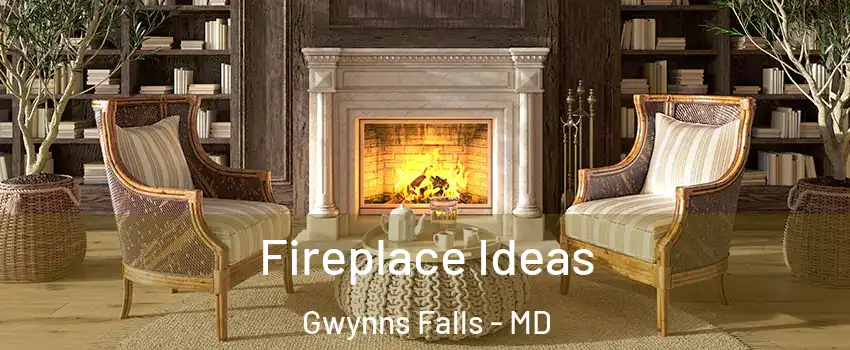 Fireplace Ideas Gwynns Falls - MD