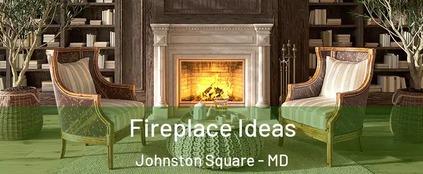 Fireplace Ideas Johnston Square - MD