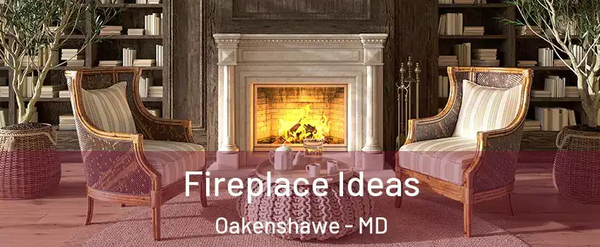 Fireplace Ideas Oakenshawe - MD