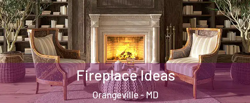 Fireplace Ideas Orangeville - MD