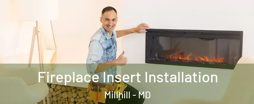 Fireplace Insert Installation Millhill - MD