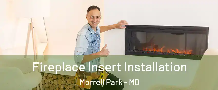 Fireplace Insert Installation Morrell Park - MD