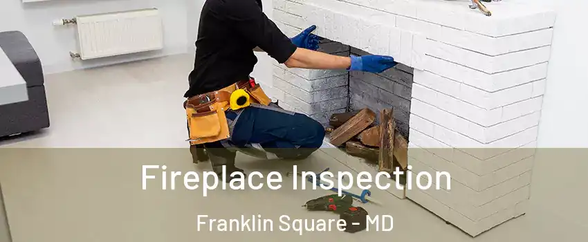 Fireplace Inspection Franklin Square - MD