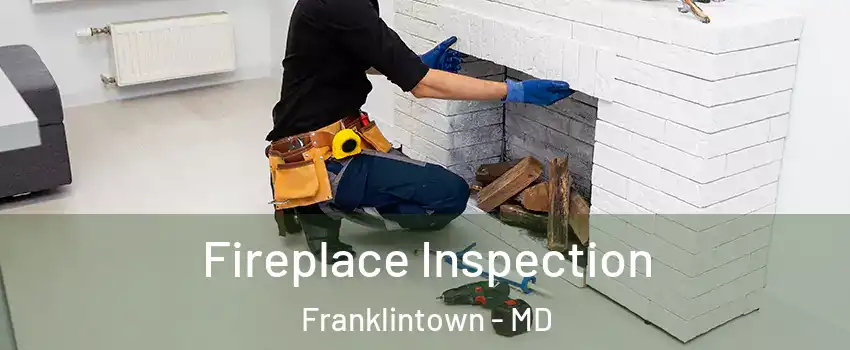 Fireplace Inspection Franklintown - MD