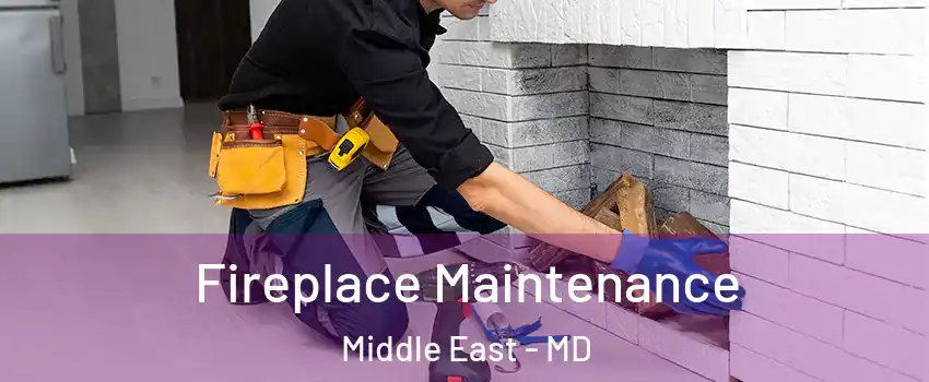 Fireplace Maintenance Middle East - MD