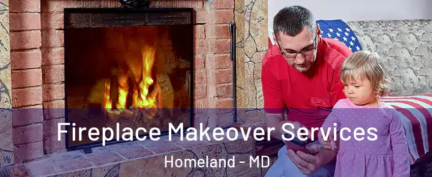 Fireplace Makeover Services Homeland - MD