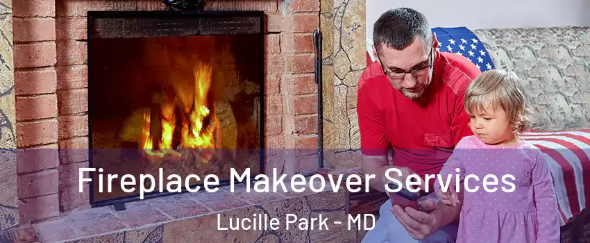 Fireplace Makeover Services Lucille Park - MD